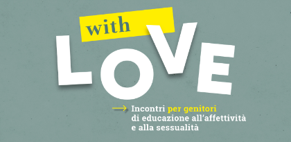 With Love. Incontri per genitori di educazione all'affettività e alla sessualità